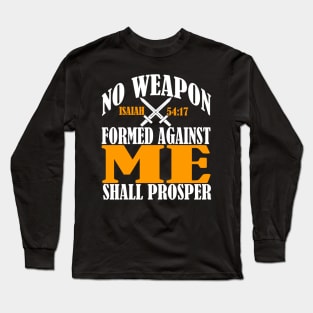 No Weapon Formed Against Me Shall Prosper Christian Faith Long Sleeve T-Shirt